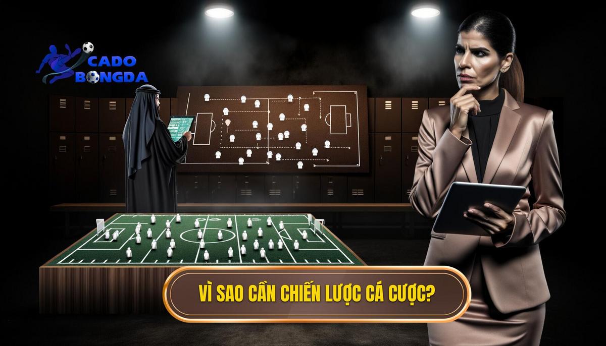  Tại sao cần chiến lược khi cá cược bóng đá_