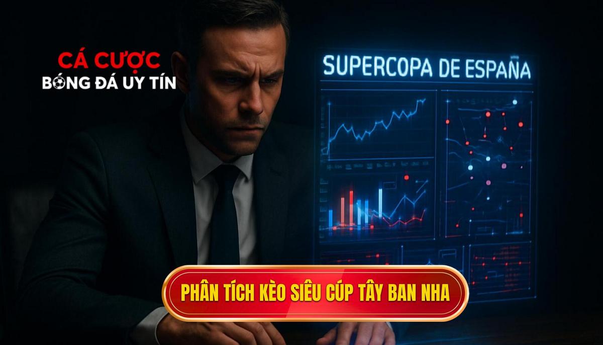 Phân tích các loại kèo phổ biến tại Siêu cúp Tây Ban Nha