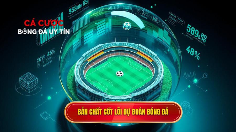 Hiểu đúng về bản chất của dự đoán kèo bóng đá